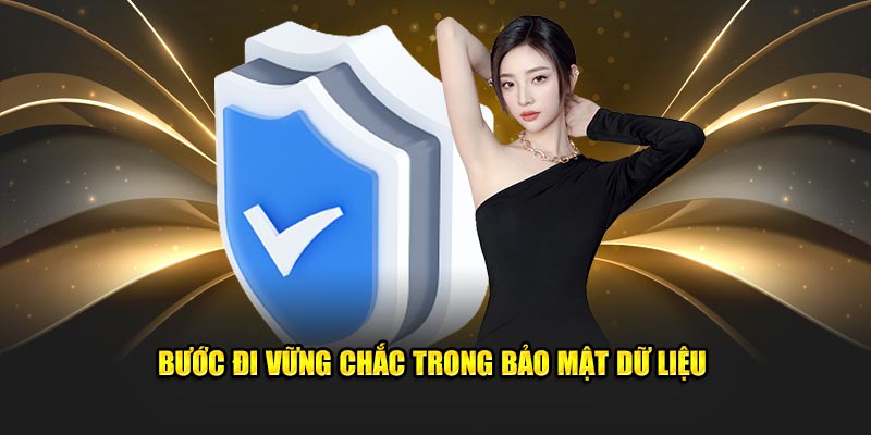 Bước đi vững chắc trong bảo mật dữ liệu Bước đi vững chắc trong bảo mật dữ liệu