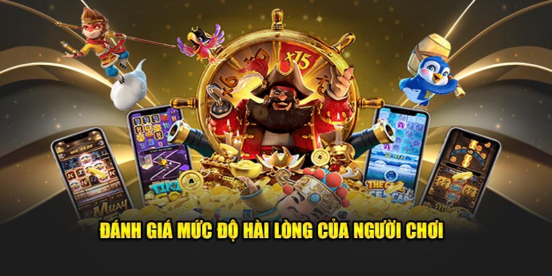 Đánh giá uy tín qua mức độ hài lòng của người chơi Đánh giá uy tín qua mức độ hài lòng của người chơi