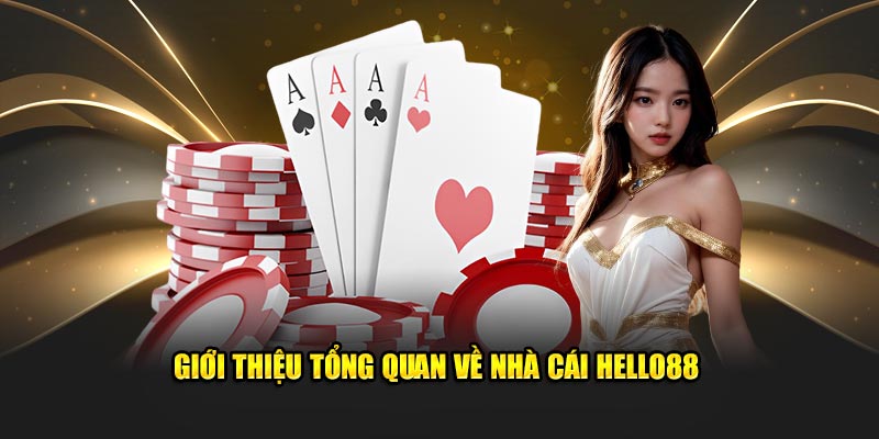 Giới thiệu tổng quan về uy tín nhà cái HELLO88 Giới thiệu tổng quan về uy tín nhà cái HELLO88