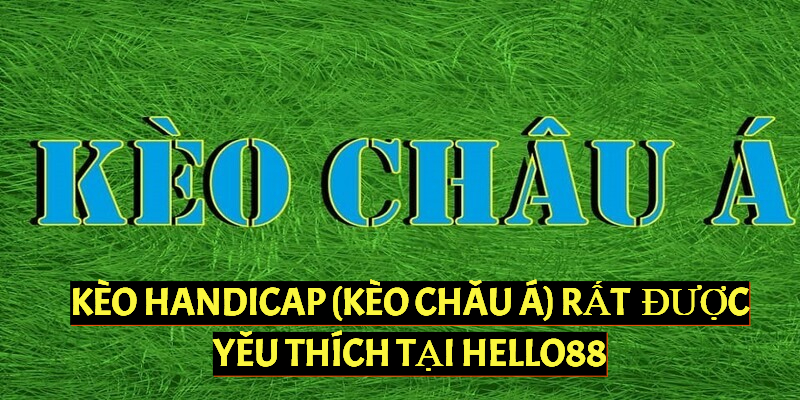 Kèo Handicap kèo cá cược bóng đá được yêu thích nhất tại Hello88 Kèo Handicap kèo cá cược bóng đá được yêu thích nhất tại Hello88