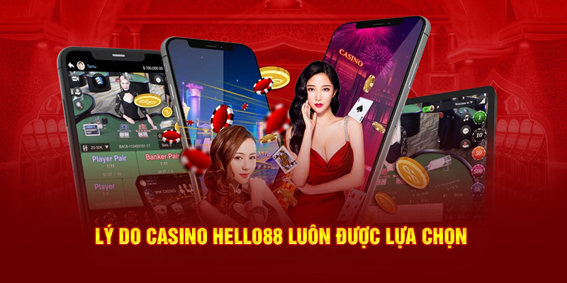 Lý do Casino Hello88 luôn được lựa chọn Lý do Casino Hello88 luôn được lựa chọn