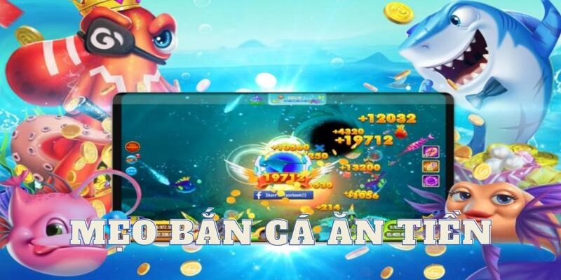 Sẵn sàng chiến đấu với các mẹo bắn cá ăn tiền đỉnh cao