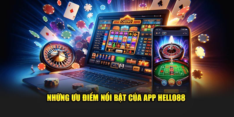 Những ưu điểm nổi bật của app Hello88 Những ưu điểm nổi bật của app Hello88