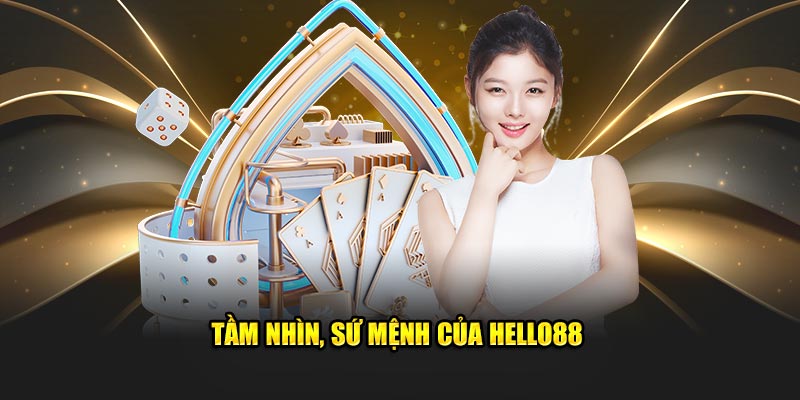 Tầm nhìn, sứ mệnh của Hello88 Tầm nhìn, sứ mệnh của Hello88